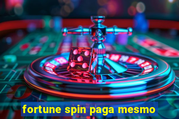 fortune spin paga mesmo